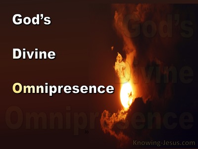 God’s Divine Omnipresence - Character and Attributes of God (5)﻿